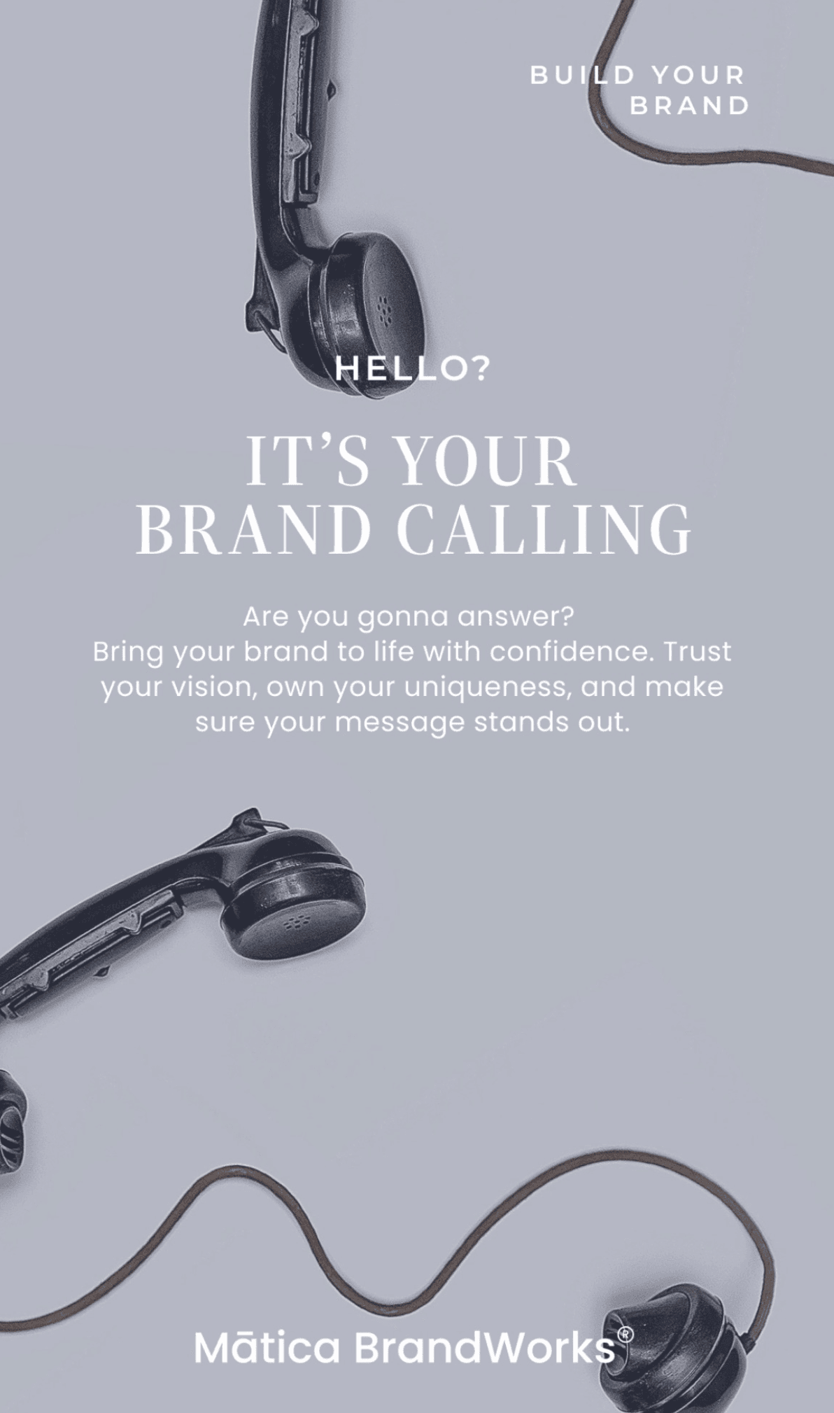 It's your brand calling